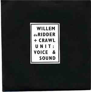 Willem deRidder + Crawl Unit - Voice & Sound