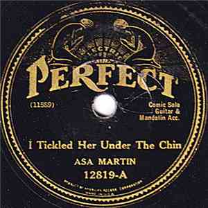 Asa Martin - I Tickled Her Under The Chin / She Ain't Built That Way