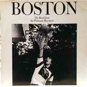 Boston - The Band From The Platinum Basement