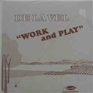 De La Vel - Work And Play