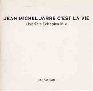 Jean-Michel Jarre - C'est La Vie (Hybrid's Echoplex Mix)