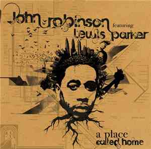 John Robinson  Featuring Lewis Parker - A Place Called Home