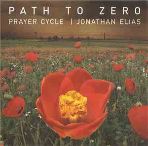 Jonathan Elias - Prayer Cycle: Path To Zero