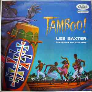 Les Baxter, His Chorus And Orchestra - Tamboo!