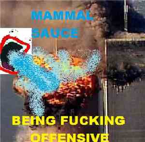 Mammal Sauce - Being Fucking Offensive