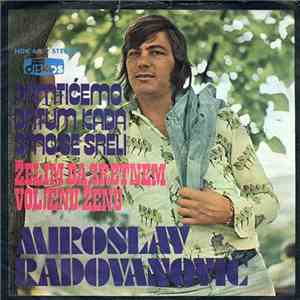 Miroslav Radovanović - Pamtićemo Datum Kada Smo Se Sreli / Želim Da Sretnem ...
