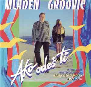 Mladen Grdović - Ako Odeš Ti