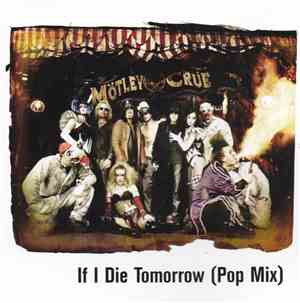 Mötley Crüe - I I Die Tomorrow (Pop Mix)