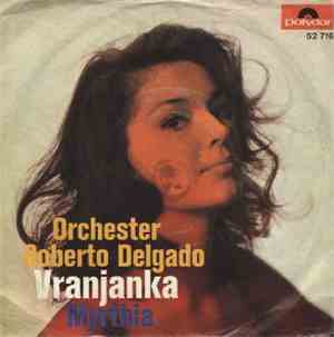 Orchester Roberto Delgado - Vranjanka / Myrthia