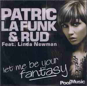 Patric La Funk & Rud Feat. Linda Newman - Let Me Be Your Fantasy
