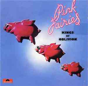 Pink Fairies - Kings Of Oblivion