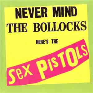 Sex Pistols - Never Mind The Bollocks Here's The Sex Pistols