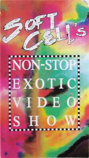 Soft Cell - Soft Cell's Non-Stop Exotic Video Show
