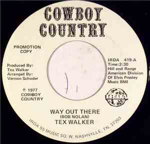 Tex Walker - Way Out There / Drifting Along With The Tumbleweed