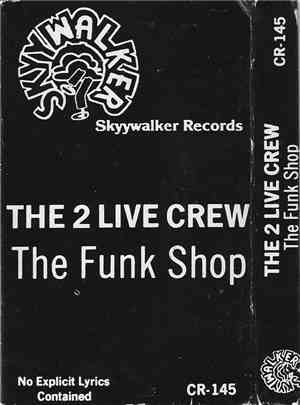 The 2 Live Crew - The Funk Shop