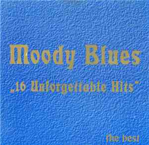 The Moody Blues - 16 Unforgettable Hits