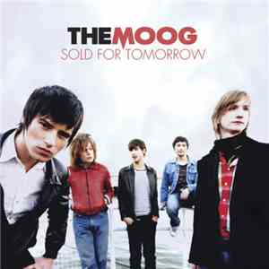 The Moog  - Sold For Tomorrow