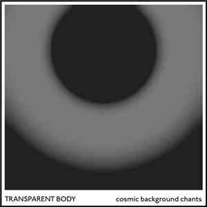 Transparent Body - Cosmic Background Chants