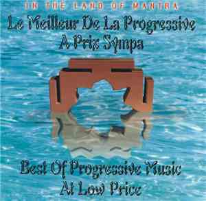 Various - In The Land Of Mantra - Le Meilleur de la Progressive à Prix Symp ...