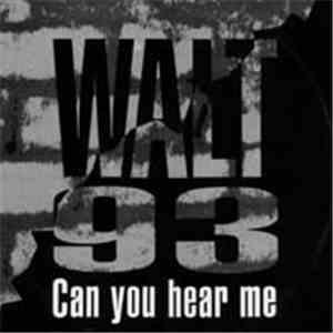 Walt 93 - Can You Hear Me