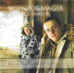 Wienzo & Magia  - Podróże Sentymentalne. Beskidy Na Bitach