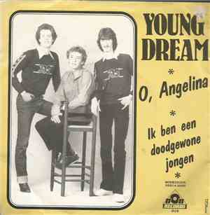 Young Dream - O, Angelina / Ik Ben Een Doodgewone Jongen