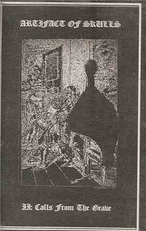 Artifact Of Skulls - II: Calls from the Grave