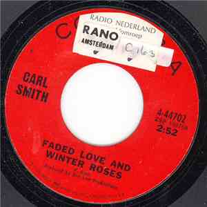 Carl Smith  - Faded Love And Winter Roses / Until I Looked At You