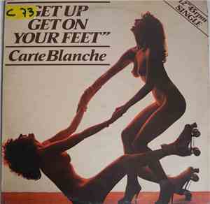 Carte Blanche  - Get Up Get On Your Feet