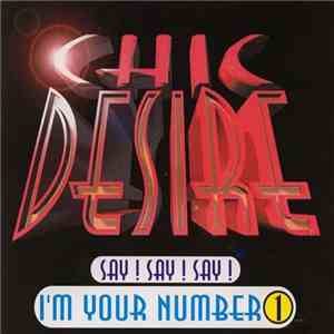 Chic Desire - Say! Say! Say! I'm Your Number 1