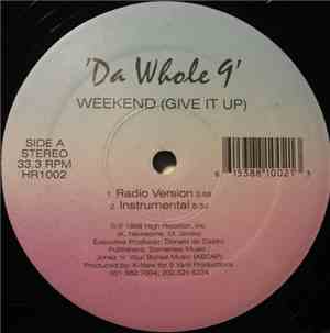 Da Whole 9 - Weekend (Give It Up)