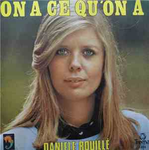 Danièle Rouillé - On A Ce Qu'On A