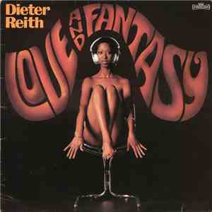 Dieter Reith - Love And Fantasy