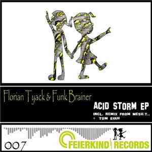Florian Tyack & Funk Brainer - Acid Storm EP