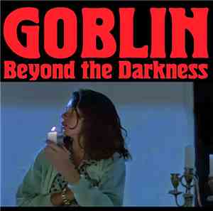 Goblin - Beyond The Darkness 1977-2001