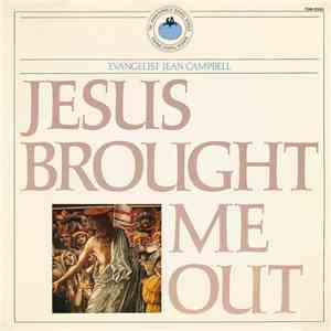 Jean Campbell  - Jesus Brought Me Out