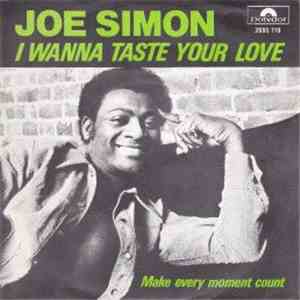 Joe Simon - I Wanna Taste Your Love / Make Every Moment Count