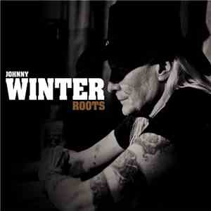 Johnny Winter - Roots
