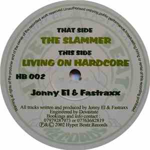 Jonny EL & Fastraxx - The Slammer / Living On Hardcore