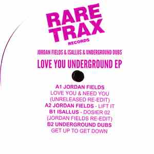 Jordan Fields & Isallus & Underground Dubs - Love You Underground EP