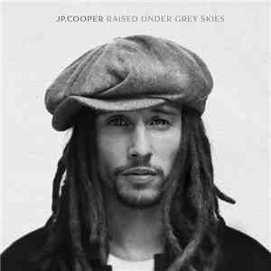 JP Cooper - Raised Under Grey Skies
