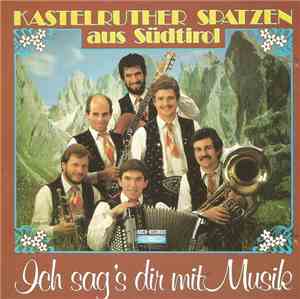 Kastelruther Spatzen Aus Südtirol - Ich Sag's Dir Mit Musik