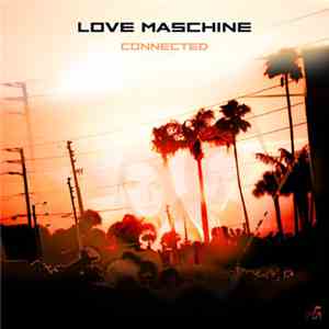 Love Maschine - Connected