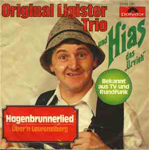 Orig. Ligister Trio Und Hias - Das Hagenbrunnerlied
