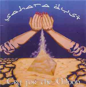 Sahara Dust - Cry For The Moon