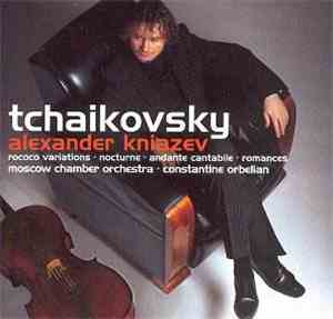 Tchaikovsky - Alexander Kniazev, Moscow Chamber Orchestra · Constantine Orb ...