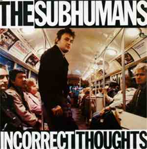 The Subhumans - Incorrect Thoughts