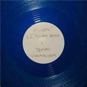 Thomas Schumacher - Ficken ? (Si. Futures Remix)