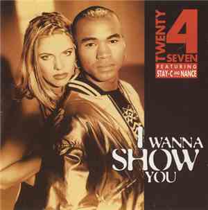 Twenty 4 Seven Featuring Stay-C And Nance - I Wanna Show You