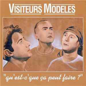 Visiteurs Modeles - Qu'est-c'que Ca Peut Faire?
